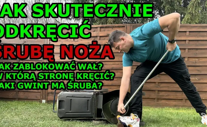 W którą stronę odkręca się nóż w kosiarce? Poznaj najważniejsze zasady